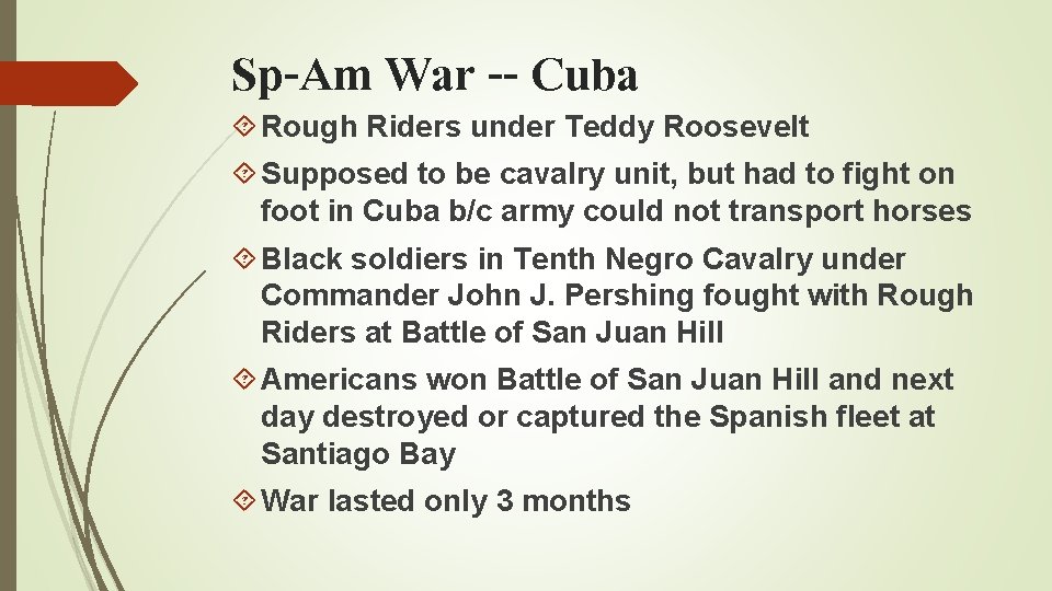 Sp-Am War -- Cuba Rough Riders under Teddy Roosevelt Supposed to be cavalry unit,