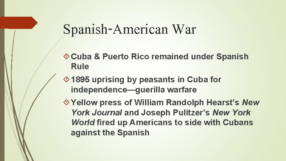 Spanish-American War Cuba & Puerto Rico remained under Spanish Rule 1895 uprising by peasants