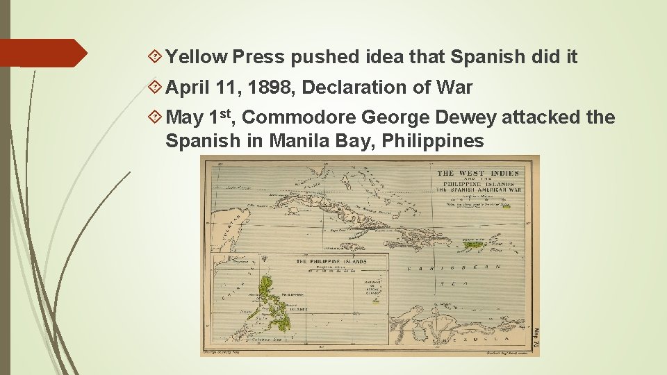  Yellow Press pushed idea that Spanish did it April 11, 1898, Declaration of