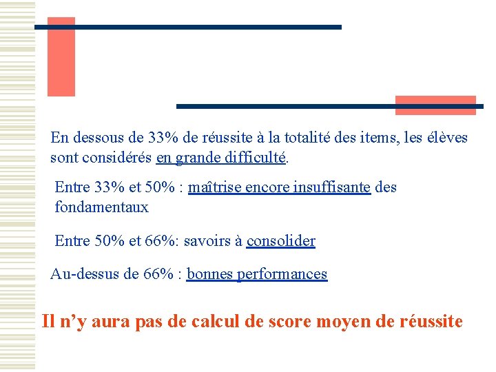 En dessous de 33% de réussite à la totalité des items, les élèves sont