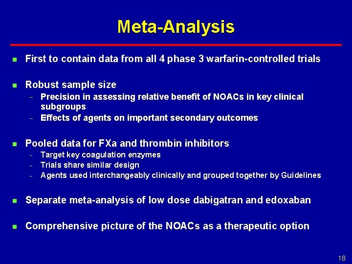 Meta-Analysis First to contain data from all 4 phase 3 warfarin-controlled trials Robust sample