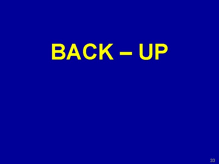 BACK – UP 33 