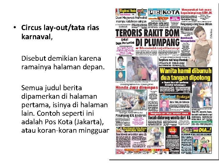 • Circus lay-out/tata rias karnaval, Disebut demikian karena ramainya halaman depan. Semua judul • Circus lay-out/tata rias karnaval, Disebut demikian karena ramainya halaman depan. Semua judul