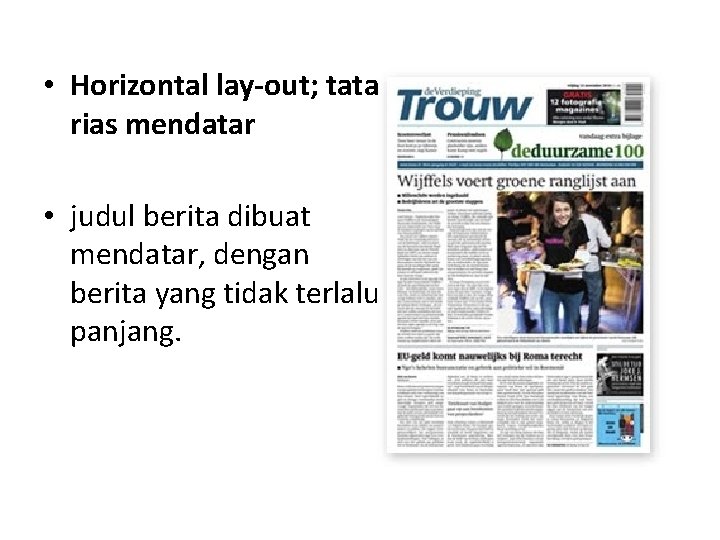  • Horizontal lay-out; tata rias mendatar • judul berita dibuat mendatar, dengan berita