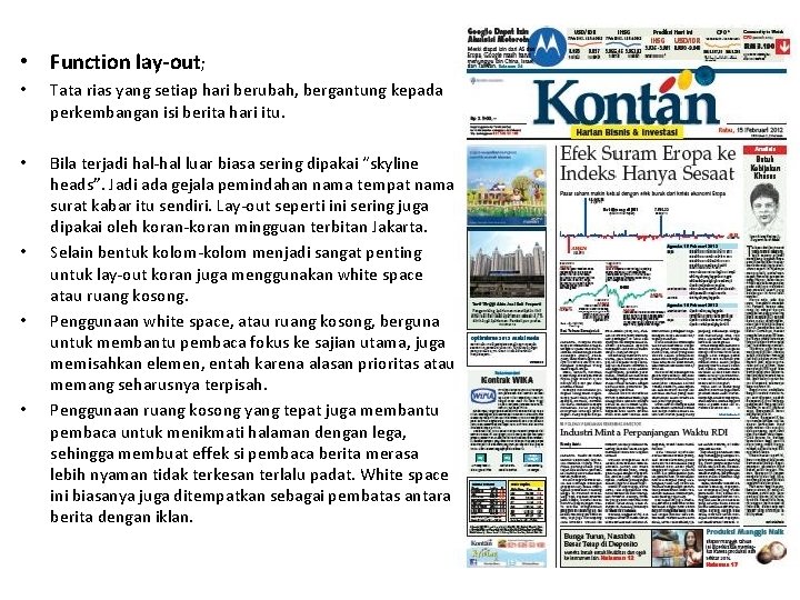 • Function lay-out; • Tata rias yang setiap hari berubah, bergantung kepada perkembangan • Function lay-out; • Tata rias yang setiap hari berubah, bergantung kepada perkembangan