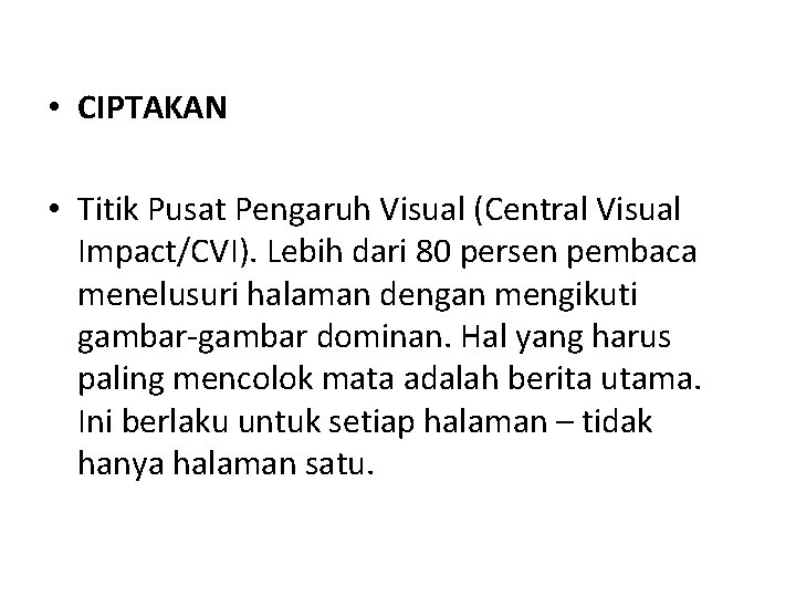  • CIPTAKAN • Titik Pusat Pengaruh Visual (Central Visual Impact/CVI). Lebih dari 80