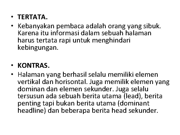  • TERTATA. • Kebanyakan pembaca adalah orang yang sibuk. Karena itu informasi dalam