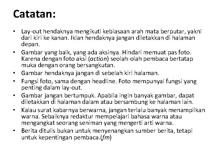 Catatan: • Lay-out hendaknya mengikuti kebiasaan arah mata berputar, yakni dari kiri ke kanan.