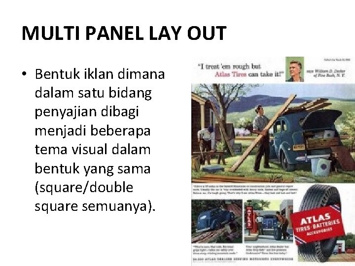 MULTI PANEL LAY OUT • Bentuk iklan dimana dalam satu bidang penyajian dibagi menjadi MULTI PANEL LAY OUT • Bentuk iklan dimana dalam satu bidang penyajian dibagi menjadi