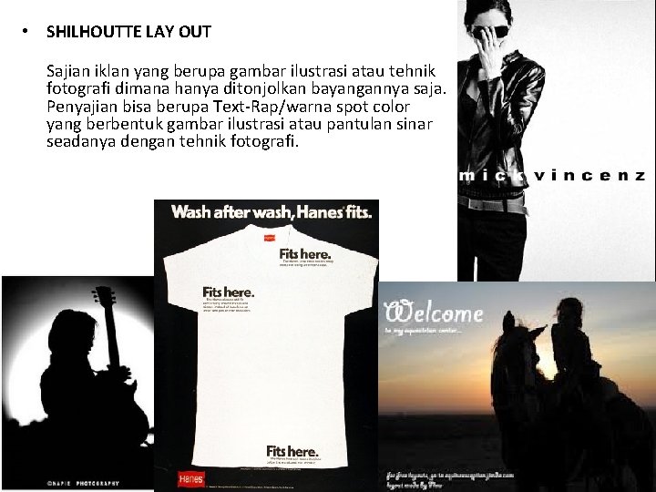 • SHILHOUTTE LAY OUT Sajian iklan yang berupa gambar ilustrasi atau tehnik fotografi • SHILHOUTTE LAY OUT Sajian iklan yang berupa gambar ilustrasi atau tehnik fotografi