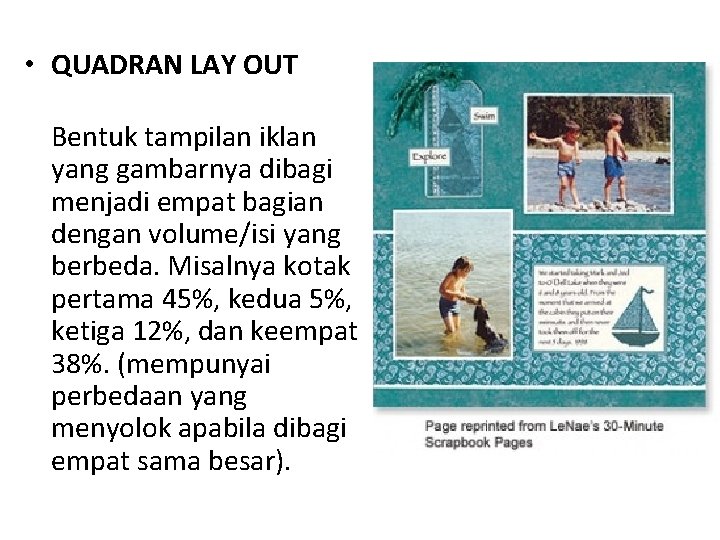  • QUADRAN LAY OUT Bentuk tampilan iklan yang gambarnya dibagi menjadi empat bagian