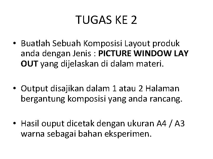TUGAS KE 2 • Buatlah Sebuah Komposisi Layout produk anda dengan Jenis : PICTURE TUGAS KE 2 • Buatlah Sebuah Komposisi Layout produk anda dengan Jenis : PICTURE