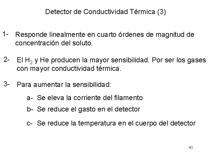 Detector de Conductividad Térmica (3) 1 - Responde linealmente en cuarto órdenes de magnitud