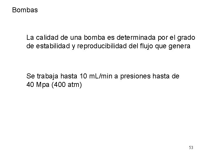 Bombas La calidad de una bomba es determinada por el grado de estabilidad y