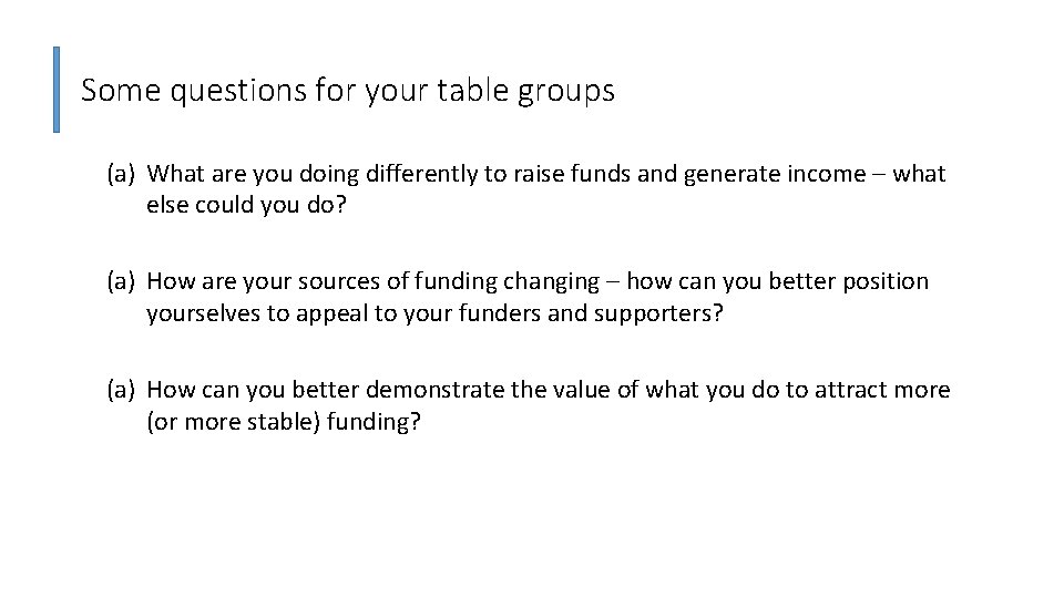 Some questions for your table groups (a) What are you doing differently to raise