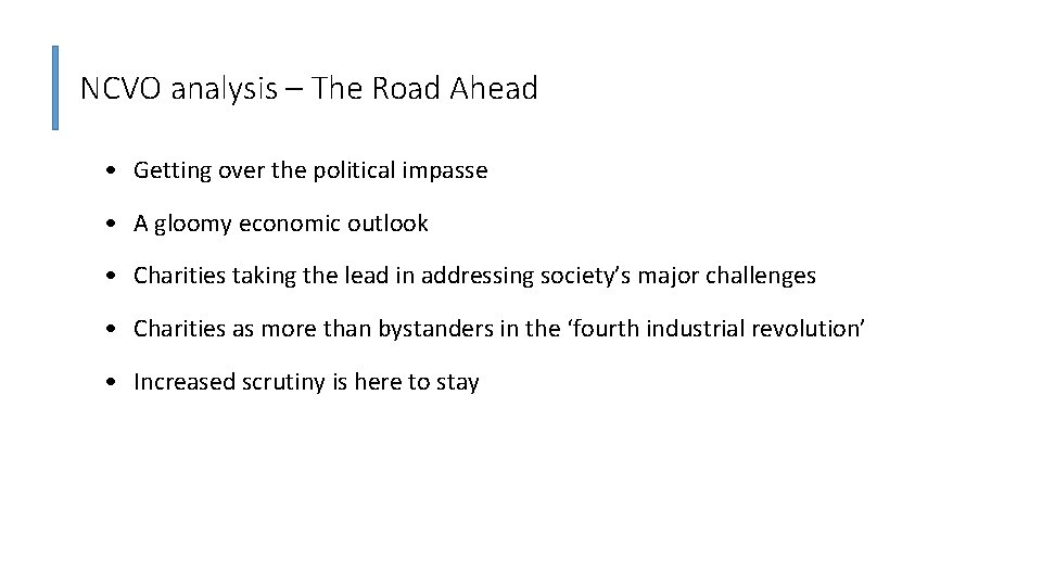 NCVO analysis – The Road Ahead • Getting over the political impasse • A NCVO analysis – The Road Ahead • Getting over the political impasse • A
