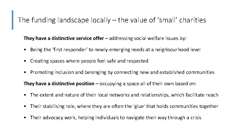 The funding landscape locally – the value of ‘small’ charities They have a distinctive