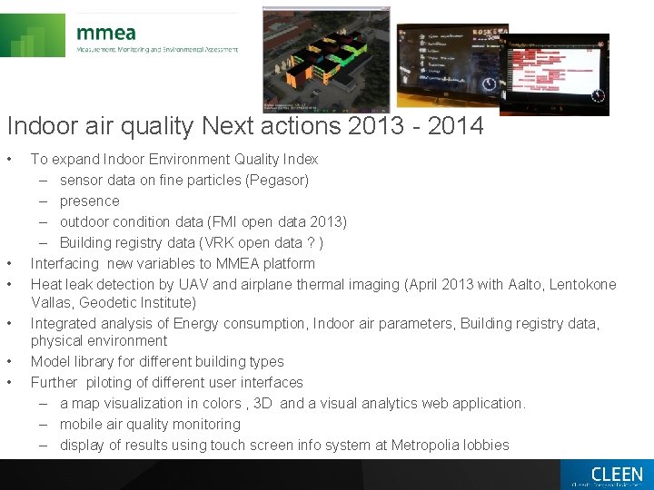 Indoor air quality Next actions 2013 - 2014 • • • To expand Indoor