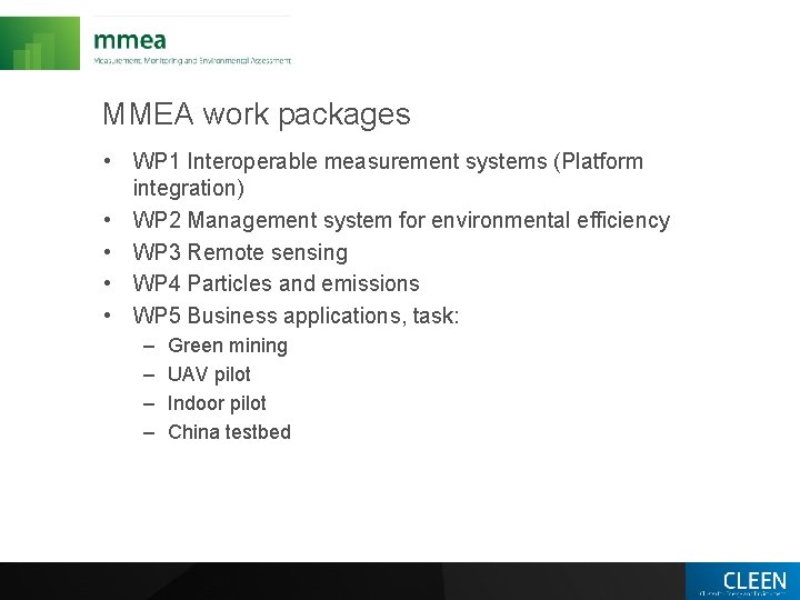 MMEA work packages • WP 1 Interoperable measurement systems (Platform integration) • WP 2