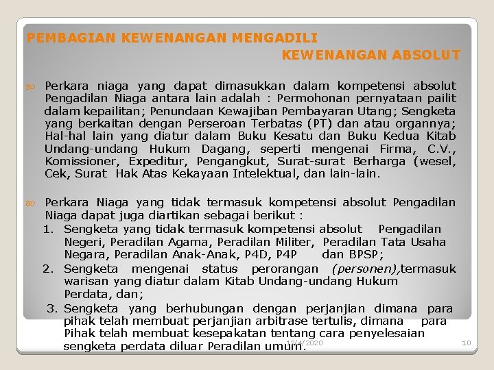 PEMBAGIAN KEWENANGAN MENGADILI KEWENANGAN ABSOLUT Perkara niaga yang dapat dimasukkan dalam kompetensi absolut Pengadilan