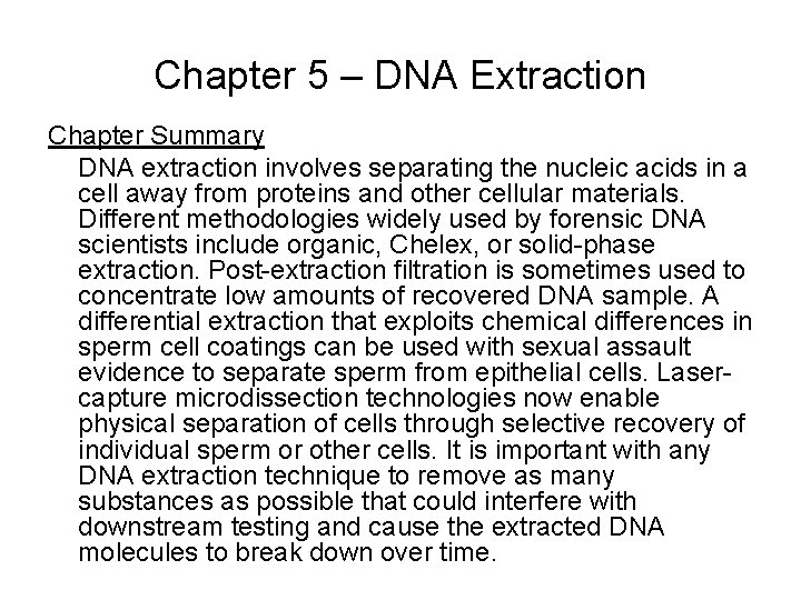 Chapter 5 – DNA Extraction Chapter Summary DNA extraction involves separating the nucleic acids