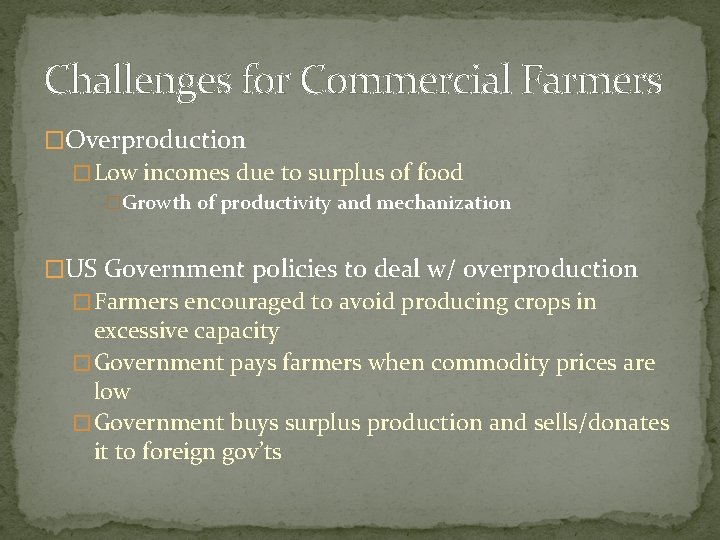 Challenges for Commercial Farmers �Overproduction � Low incomes due to surplus of food �Growth