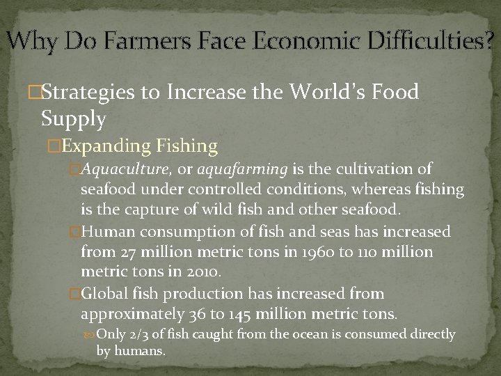 Why Do Farmers Face Economic Difficulties? �Strategies to Increase the World’s Food Supply �Expanding