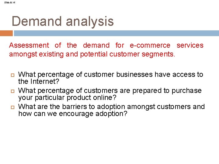 Slide 8. 14 Demand analysis Assessment of the demand for e-commerce services amongst existing