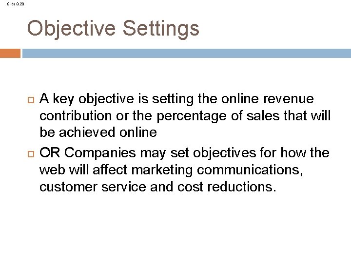Slide 8. 20 Objective Settings A key objective is setting the online revenue contribution