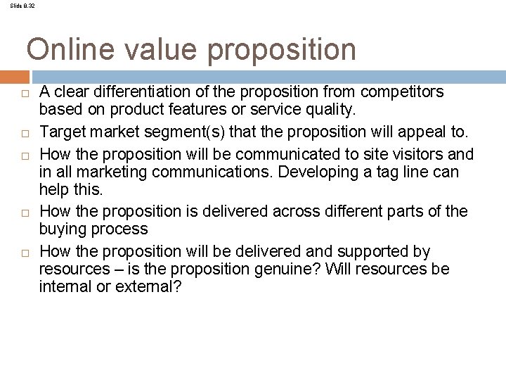 Slide 8. 32 Online value proposition A clear differentiation of the proposition from competitors