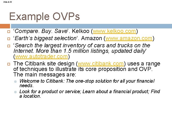 Slide 8. 33 Example OVPs ‘Compare. Buy. Save’. Kelkoo (www. kelkoo. com) ‘Earth’s biggest