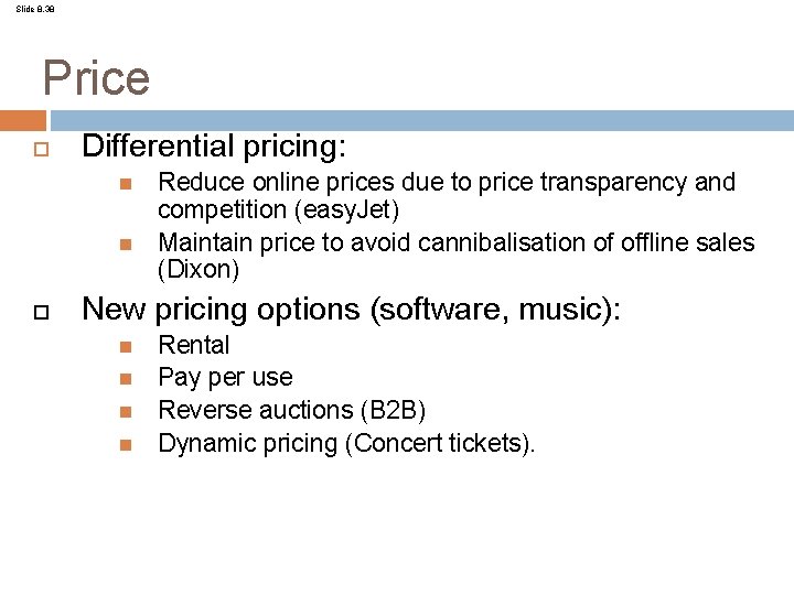 Slide 8. 38 Price Differential pricing: Reduce online prices due to price transparency and