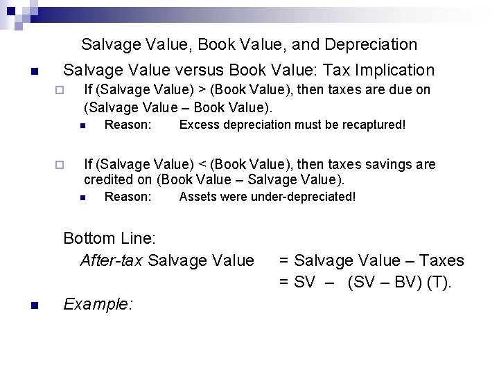 Salvage Value, Book Value, and Depreciation n Salvage Value versus Book Value: Tax Implication