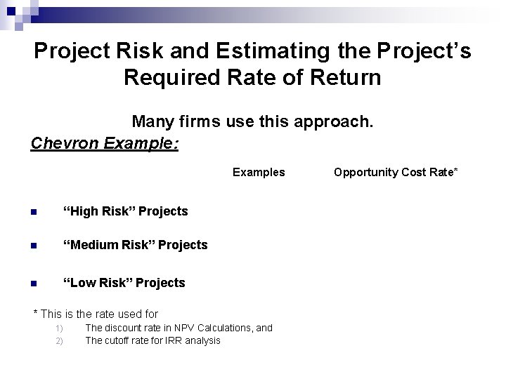 Project Risk and Estimating the Project’s Required Rate of Return Many firms use this