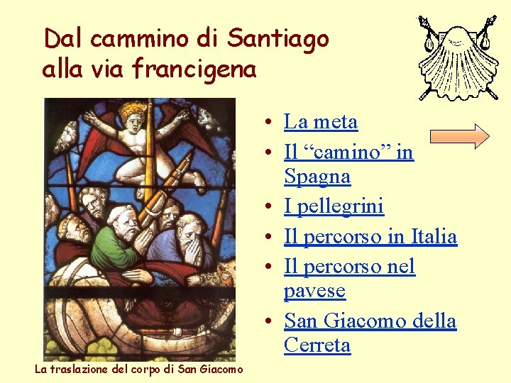 Dal cammino di Santiago alla via francigena • La meta • Il “camino” in