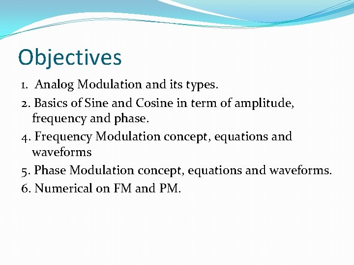 Objectives 1. Analog Modulation and its types. 2. Basics of Sine and Cosine in