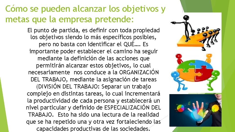 Cómo se pueden alcanzar los objetivos y metas que la empresa pretende: El punto