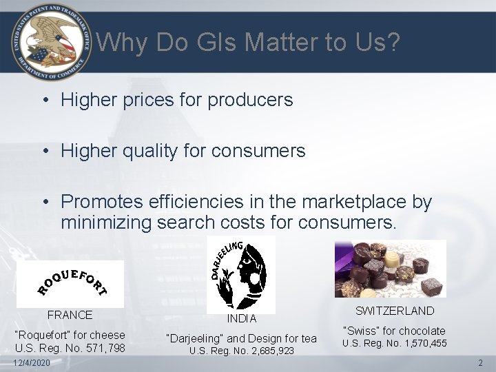 Why Do GIs Matter to Us? • Higher prices for producers • Higher quality