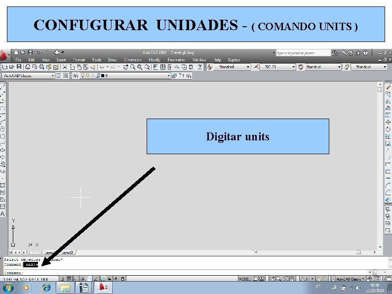 CONFUGURAR UNIDADES - ( COMANDO UNITS ) Digitar units 