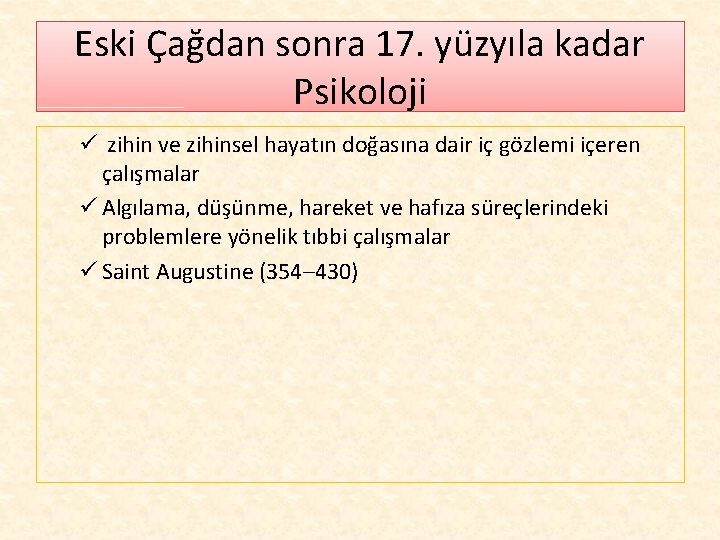 Eski Çağdan sonra 17. yüzyıla kadar Psikoloji ü zihin ve zihinsel hayatın doğasına dair