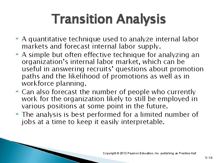 Transition Analysis A quantitative technique used to analyze internal labor markets and forecast internal