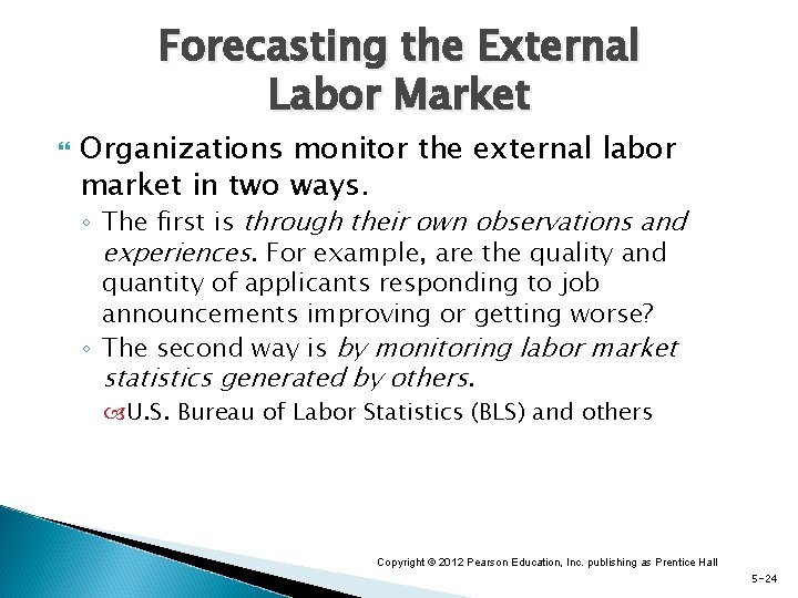 Forecasting the External Labor Market Organizations monitor the external labor market in two ways.