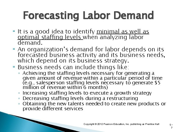 Forecasting Labor Demand It is a good idea to identify minimal as well as