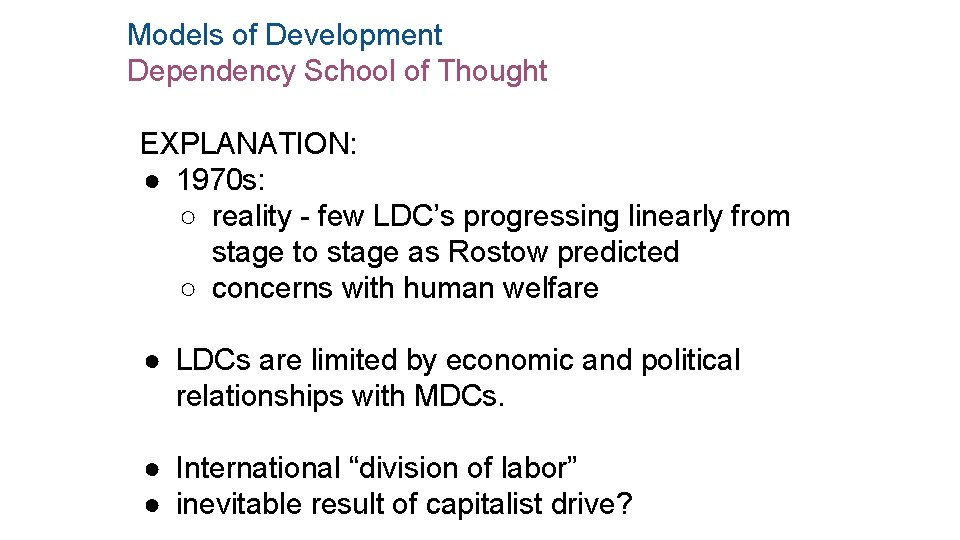Models of Development Dependency School of Thought EXPLANATION: ● 1970 s: ○ reality -
