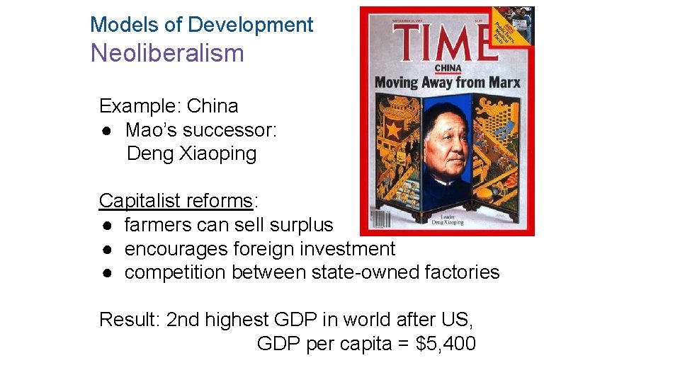 Models of Development Neoliberalism Example: China ● Mao’s successor: Deng Xiaoping Capitalist reforms: ●