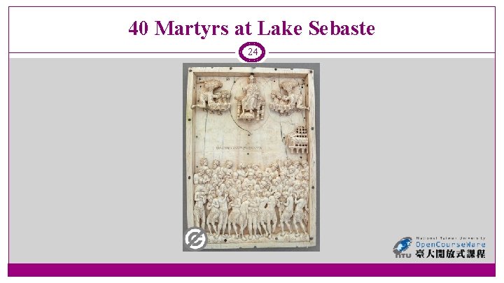 40 Martyrs at Lake Sebaste 24 