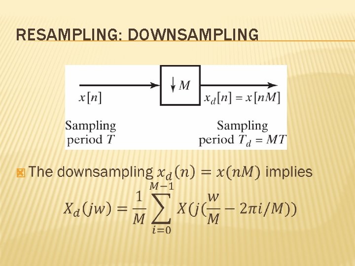 RESAMPLING: DOWNSAMPLING � 