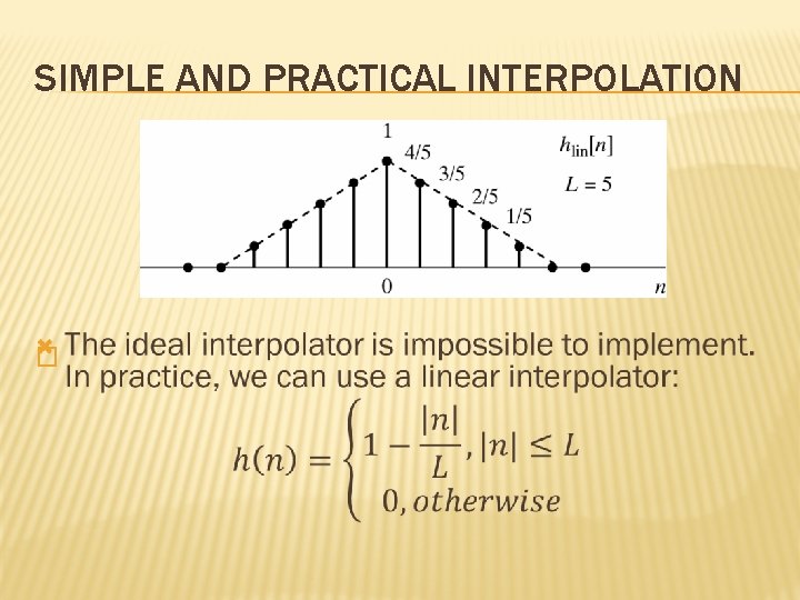 SIMPLE AND PRACTICAL INTERPOLATION � 