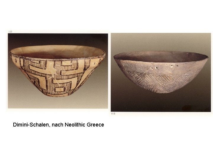 Dimini-Schalen, nach Neolithic Greece 