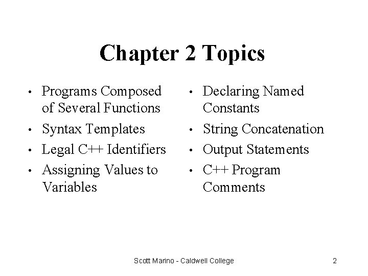 Chapter 2 Topics • • Programs Composed of Several Functions Syntax Templates Legal C++